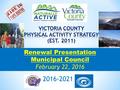 2016-2021 Renewal Presentation Municipal Council February 22, 2016.