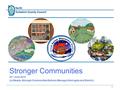 1 Stronger Communities 23 rd June 2015 Liz Meade, Stronger Communities Delivery Manager (Harrogate and District)