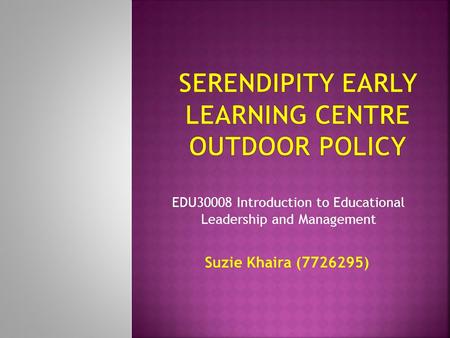 EDU30008 Introduction to Educational Leadership and Management Suzie Khaira (7726295)