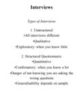 Interviews Types of Interviews 1. Unstructured All interviews different Qualitative Exploratory: when you know little 2. Structured Questionnaire Quantitative.