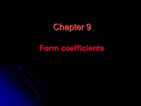 Chapter 9 Form coefficients.