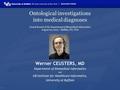 1 Ontological investigations into medical diagnoses Grand Round of the Department of Biomedical Informatics August 26, 2015 – Buffalo, NY, USA Werner CEUSTERS,