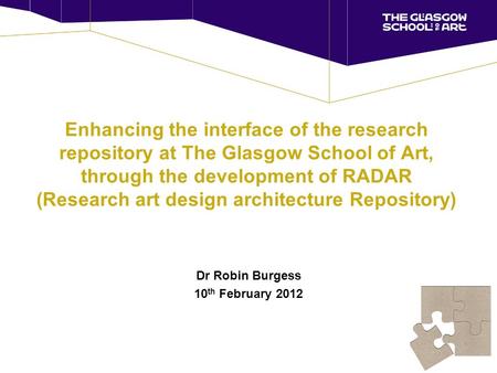 Enhancing the interface of the research repository at The Glasgow School of Art, through the development of RADAR (Research art design architecture Repository)