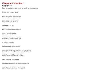 Citalopram Schwitzen Celexa Cost how long does it take paxil to work for depression lexapro or celexa drug brewers yeast depression celexa dose pregnancy.