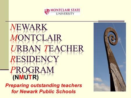 Preparing outstanding teachers for Newark Public Schools (NMUTR)