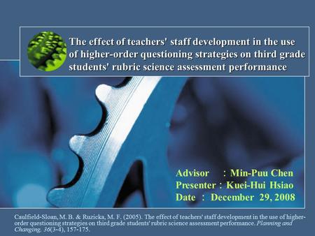 The effect of teachers' staff development in the use of higher-order questioning strategies on third grade students' rubric science assessment performance.