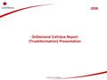 - LexisNexis Confidential - 1 OnDemand Callidus Report (TrueInformation) Presentation 2009.