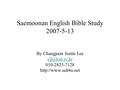 Saemoonan English Bible Study 2007-5-13 By Changjoon Justin Lee 010-2825-7128