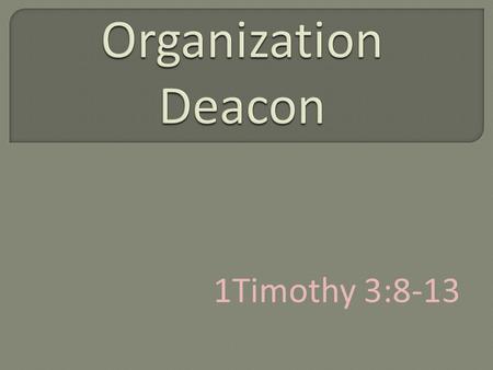 1Timothy 3:8-13.  diakonos one who executes the commands of another, a servant, an attendant, minister (Thayer). 1Timothy 3:8-13 Philippians 1:1 