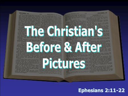 Ephesians 2:11-22 I want to take your picture tonight At the end – I told you I wanted to take your picture – which of these pictures looks like you?