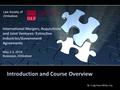 Introduction and Course Overview By: Craig Owen White, Esq. International Mergers, Acquisitions and Joint Ventures: Extractive Industries/Government Agreements.