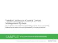 1Info-Tech Research Group Vendor Landscape: Court & Docket Management System Info-Tech Research Group, Inc. is a global leader in providing IT research.