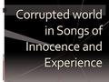 Corrupted world in Songs of Innocence and Experience.