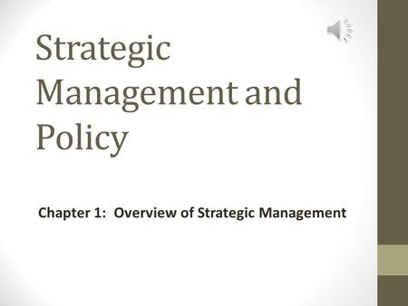 Strategic Management and Policy Chapter 1: Overview of Strategic Management.