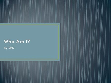 By: ????. I was born in Rochester MN. I have lived In the Cities, Rochester, And I currently live in Spring Valley. I have gone to Kingsland Public School.