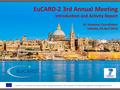 EuCARD-2 is co-funded by the partners and the European Commission under Capacities 7th Framework Programme, Grant Agreement 312453 EuCARD-2 3rd Annual.