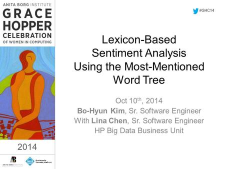 2014 Lexicon-Based Sentiment Analysis Using the Most-Mentioned Word Tree Oct 10 th, 2014 Bo-Hyun Kim, Sr. Software Engineer With Lina Chen, Sr. Software.