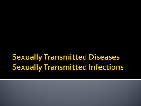  Sexually transmitted diseases are infections spread from person to person through sexual contact.  Sexually transmitted infections are communicable.