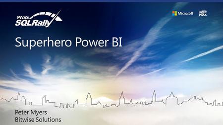 Superhero Power BI Peter Myers Bitwise Solutions.