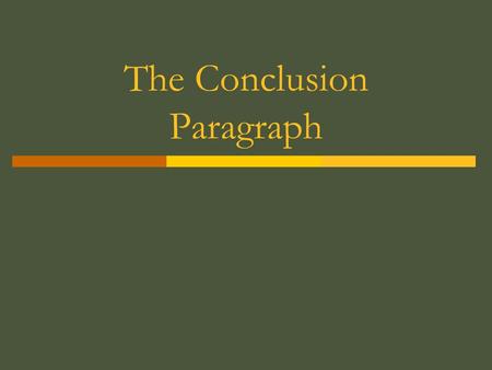 The Conclusion Paragraph. The conclusion paragraph in an essay of literary analysis functions as follows:  It finishes off the essay and tells the reader.