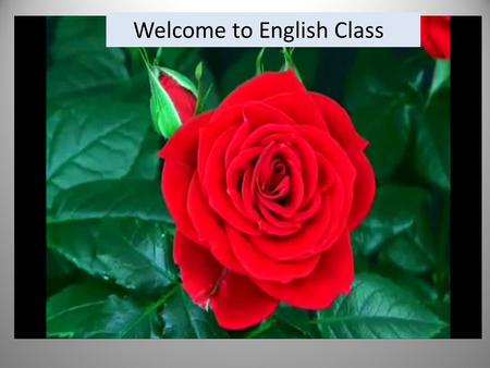 Welcome to English Class. Teacher Introducing Lesson Introducing Class-IX Unit-1 Subject-English Lesson-1.