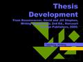 Thesis Development From Rosenwasser, David and Jill Stephen, Writing Analytically, 2nd Ed., Harcourt College Publishers, 2000. Teaching Writing.