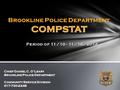 Week to Date Chart of Part A Crimes Burglary: 1 Egmont Street Larcenies: 11 Attempted Larcenies: 2 4 Packages, 2 Bikes, 1 Shoplifting, 2 Wallets, 1 Embezzlement.