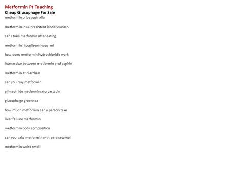 Metformin Pt Teaching Cheap Glucophage For Sale metformin price australia metformin insulinresistenz kinderwunsch can i take metformin after eating metformin.