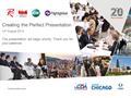 Creating the Perfect Presentation 14 th August 2014 The presentation will begin shortly. Thank you for your patience.