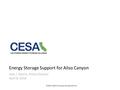 Energy Storage Support for Aliso Canyon Alex J. Morris, Policy Director April 8, 2016 ©2016 California Energy Storage Alliance.