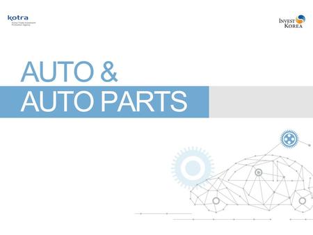 1. AUTO & AUTO PARTS Korea Where Success Knows No Limits 2 Index.