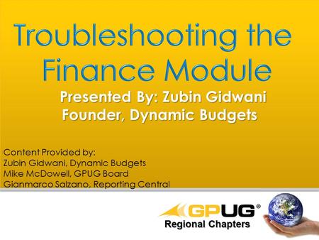 Presented By: Zubin Gidwani Founder, Dynamic Budgets Presented By: Zubin Gidwani Founder, Dynamic Budgets Content Provided by: Zubin Gidwani, Dynamic Budgets.