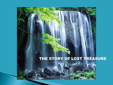 1 REGENCY SCHOOL OF THE BIBLE THE STORY OF LOST TREASURE.