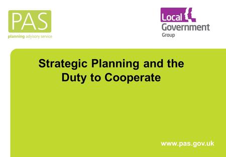 Strategic Planning and the Duty to Cooperate www.pas.gov.uk.