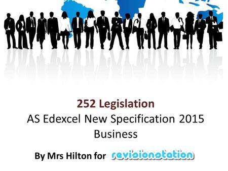 252 Legislation AS Edexcel New Specification 2015 Business By Mrs Hilton for.