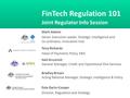 FinTech Regulation 101 Joint Regulator Info Session Mark Adams Senior Executive Leader, Strategic Intelligence and Co-ordinator, Innovation Hub Tony Richards.