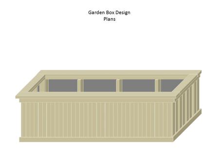 Garden Box Design Plans. Garden Box Materials List QTY (Lumber)* 2”x4”x120”(10’) - Cut one of these boards into two 41” pieces and two 17” pieces.