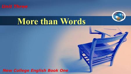 Unit Three New College English Book One More than Words.