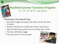 Mayfield School Mayfield Summer Transition Program 2 nd, 3 rd, 4 th & 5 th July 2014 Wednesday, Thursday & Friday Start time is 9am, meeting at the tables.