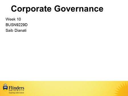 Corporate Governance Week 10 BUSN9229D Saib Dianati.