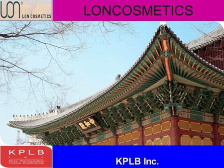 LONCOSMETICS KPLB Inc.. Lon Cosmetics: Introduction 이스라엘 사해의 생명력 Lon Cosmetics 의 역사 수년간 사해의 특별한 성분과 관련된 많은 역사적 사실들이 알려졌습니다. 아름답기로 유명한 이집트 여왕 클레오파트라는 사해의.