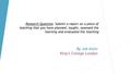 By Job Alain King’s College London Research Question: Submit a report on a piece of teaching that you have planned, taught, assessed the learning and evaluated.