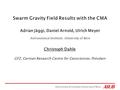 Astronomical Institute University of Bern Astronomical Institute, University of Bern Swarm Gravity Field Results with the CMA Adrian Jäggi, Daniel Arnold,