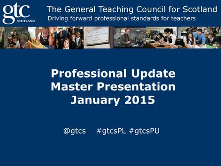 Professional Update Master Presentation January #gtcsPL #gtcsPU.