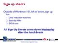 Sign up sheets Outside of Workman 101, left of doors, sign up for: 1.Data reduction tutorials 2.Saturday Hike 3.EVLA tour All Sign Up Sheets come down.