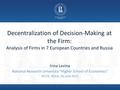 Decentralization of Decision-Making at the Firm: Analysis of Firms in 7 European Countries and Russia Irina Levina National Research University “Higher.