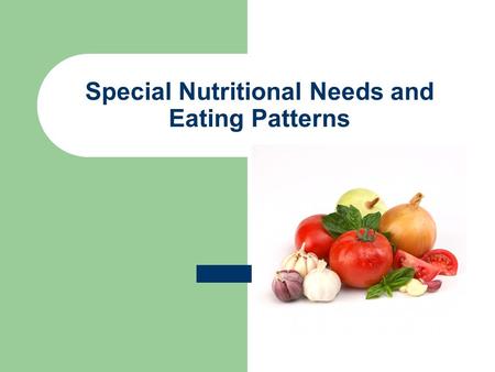 Special Nutritional Needs and Eating Patterns. Special Nutritional Needs: ATHLETES Carbonated drinks and sports drinks are different because athletes.