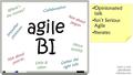 Steph itsaLocke.com agile BI Opinionated talk Isn’t Serious Agile Iterates Not about post-its Not about jargon Where’s the money? Move.