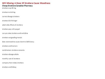 Will Missing A Dose Of Strattera Cause Moodiness Cheap Strattera Canadian Pharmacy strattera cap 40 mg strattera twitching correct dosage strattera strattera.