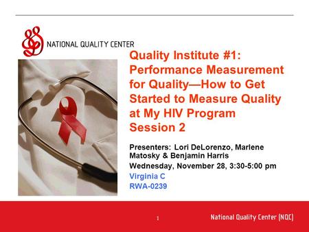 1 An Introduction to Performance Measurement for Quality Improvement Presenters: Lori DeLorenzo, Marlene Matosky & Benjamin Harris Wednesday, November.